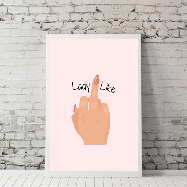 Feminist Art, Printable Quotes, Feminist Poster, Printable Wall Art, Gift for Her, Quote Print, Feminist Gifts, Lady Like