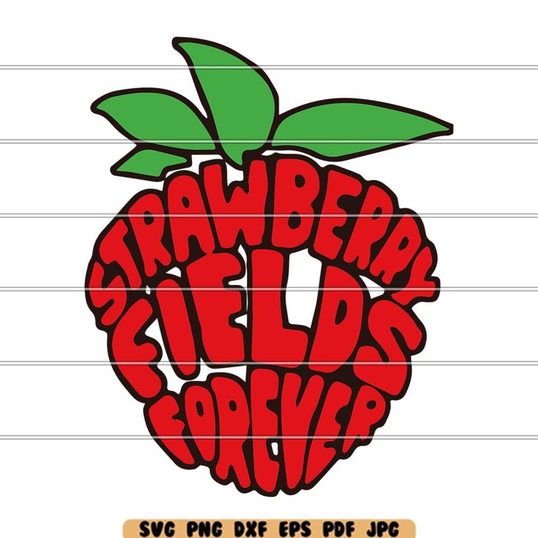 Strawberry Fields Forever SVG DXF PNG Cut File Clipart Instant Download ...