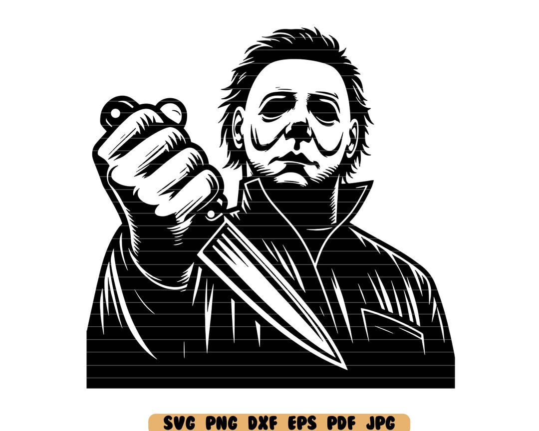 Michael Myers SVG Michael Myers Halloween DXF Michael Myers PNG Michael ...