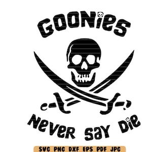 Goonies Never Say Die SVG DXF PNG Cut File Clipart Instant Download Digital File