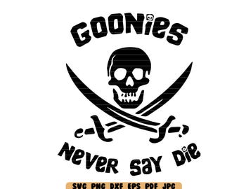Könnte beinhalten: Schwarzweißes Grafikdesign mit Totenkopf und Knochenkreuz mit dem Text "Goonies Never Say Die".