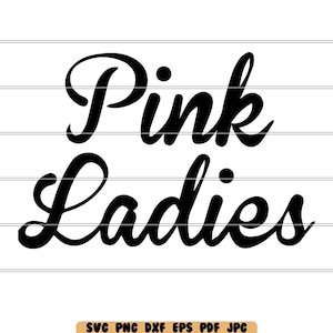 May include: Black and white cursive text that reads "Pink Ladies".