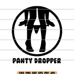 Puede incluir: Gráfico en blanco y negro de una persona en un círculo con el texto "PANTY DROPPER" debajo. La imagen incluye los formatos de archivo: SVG, PNG, DXF, EPS, PDF y JPG.