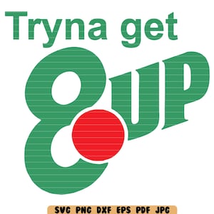 May include: Green and red graphic with the text "Tryna get 8 Up" in white.