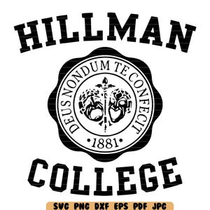 May include: Black and white graphic design of the Hillman College logo. The logo features a seal with the text "Deus Nondu Te Confecit" and "1881" around a design of two masks and a sword. The text "Hillman College" is above the seal and the text "SVG PNG DXF EPS PDF JPG" is below the seal.