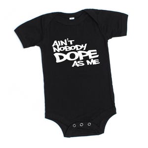 Ain&#39;t Nobody Dope As Me | kids hip hop shirts | baby hip hop onsies | 90s hip hop