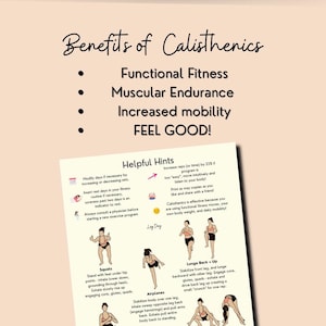 May include: A printable workout guide with illustrations of exercises, including squats, lunges, and airplanes. The guide includes helpful hints for modifying the workout, such as increasing reps or rest days. The text on the guide reads "Benefits of Calisthenics", "Functional Fitness", "Muscular Endurance", "Increased Mobility", "Feel Good!" and "Helpful Hints".