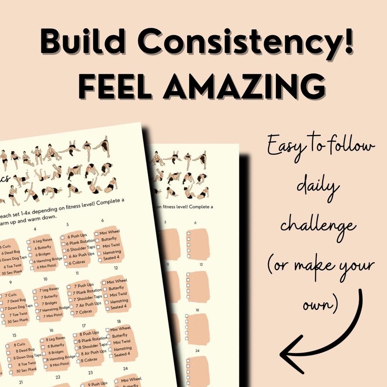 May include: A printable workout chart with illustrations of different exercises. The chart is titled "Build Consistency! Feel Amazing" and includes a checklist for each exercise. The text "Easy to follow daily challenge (or make your own)" is also included.