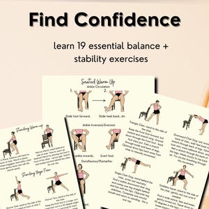 May include: A beige poster with the text "Find Confidence" and "learn 19 essential balance + stability exercises." The poster includes illustrations and instructions for various exercises, including seated and standing warm-up routines.