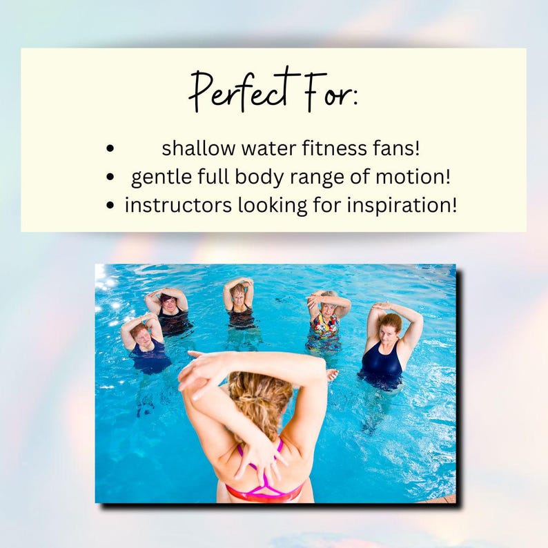 Pretty opalescence background with large banner in center of the slide that reads, perfect for shallow water fitness fans, gentle full body range of motion, and instructors looking for inspiration. Under this banner is a lifestyle image of a water aerobics instructor showing a group fitness class how to stretch their shoulders.