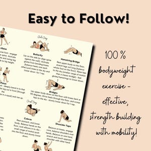 May include: A printable workout guide with illustrations of different bodyweight exercises. The guide includes exercises like leg raises, pistol squats, butterfly, hamstring bridge, bridges, cobra, and shoulder taps. The text on the page reads "Easy to Follow!" and "100% bodyweight exercise - effective, strength building with mobility!"