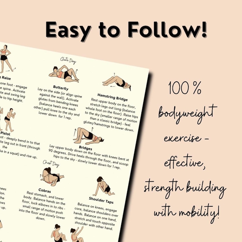 May include: A printable workout guide with illustrations of different bodyweight exercises. The guide includes exercises like leg raises, pistol squats, butterfly, hamstring bridge, bridges, cobra, and shoulder taps. The text on the page reads "Easy to Follow!" and "100% bodyweight exercise - effective, strength building with mobility!"