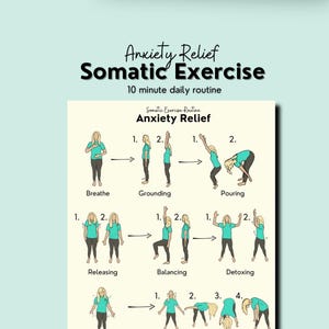 Könnte beinhalten: Eine farbenfrohe Infografik mit dem Titel "Anxiety Relief Somatic Exercise" mit einer täglichen Routine von 10 Minuten. Die Infografik zeigt eine Reihe von Übungen mit Illustrationen von Personen, die jede Pose ausführen. Die Übungen umfassen "Breathe", "Grounding", "Pouring", "Releasing", "Balancing" und "Detoxing".