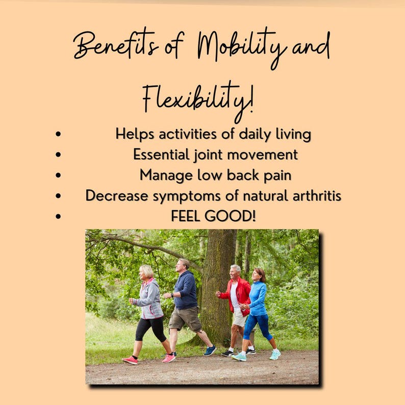 This is a lifestyle image of older adults walking on a nature path -they look active, healthy in a forest. Title reads, "benefits of mobility and flexibility".