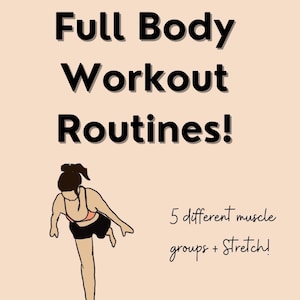 May include: Illustration of a person doing a full body workout routine. The text reads "Full Body Workout Routines!" and "5 different muscle groups + Stretch!"
