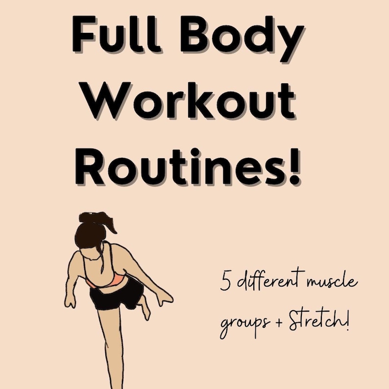 May include: Illustration of a person doing a full body workout routine. The text reads "Full Body Workout Routines!" and "5 different muscle groups + Stretch!"