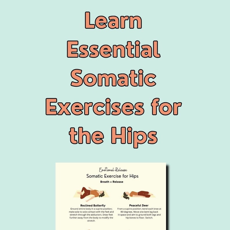 May include: A printable guide with illustrations showing two somatic exercises for the hips: Reclined Butterfly and Peaceful Deer. The guide includes instructions for each pose and emphasises breath and release.