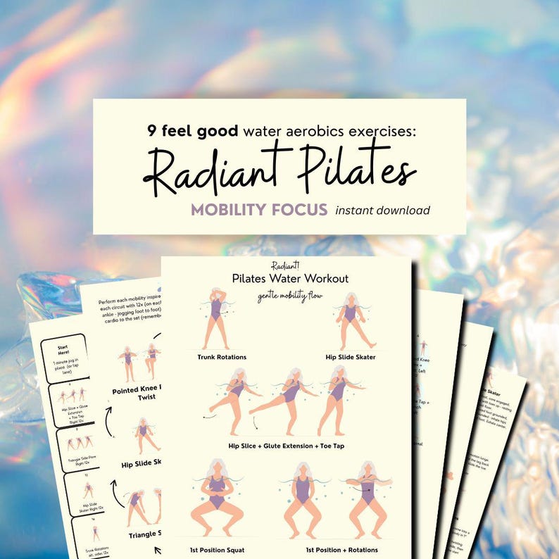 Pretty opalescence background with large banner in center of the slide that reads, 9 feel good water aerobic exercises, Radiant Pilates, mobility focus, instant download. Under the banner is a flat view of the pages included in this print at home guide - they have a fit lady doing water exercises in a purple swimsuit, simple illustrations, minimal text.