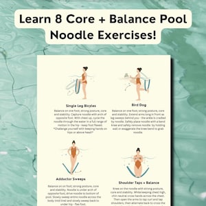 May include: Learn 8 core and balance pool noodle exercises. Illustrations of a person performing each exercise in a swimming pool. Exercises include single leg bicycles, bird dog, adductor sweeps, and shoulder taps with balance.