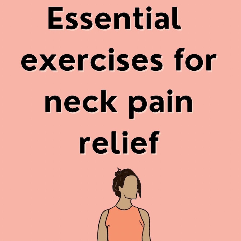 May include: Essential exercises for neck pain relief, illustrated with a drawing of a person with brown hair and a peach-coloured sleeveless top.