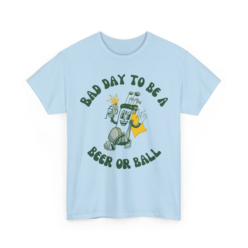 Bad Day to be a Beer or Ball - Golf Humor Graphic Tee