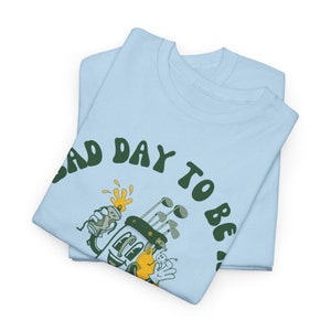 Bad Day to be a Beer or Ball - Golf Humor Graphic Tee