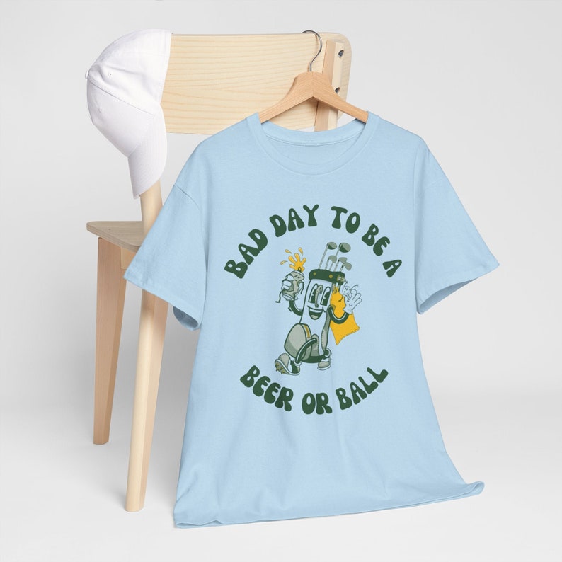 Bad Day to be a Beer or Ball - Golf Humor Graphic Tee