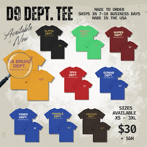 May include: A collection of various colored t-shirts, each featuring a different department name in bold text. The shirts are available in sizes XS to 3XL. The text "D9 DEPT. TEE" is at the top, with "Available Now" in a cursive font.