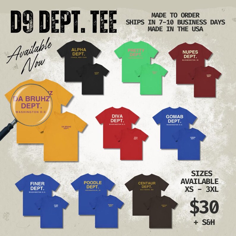 May include: A collection of various colored t-shirts, each featuring a different department name in bold text. The shirts are available in sizes XS to 3XL. The text "D9 DEPT. TEE" is at the top, with "Available Now" in a cursive font.