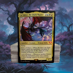 May include: A gold-bordered Magic: The Gathering card featuring a red and black demon creature with wings. The card is titled "Be'lakor, the Dark Master" and has a power of 6 and a toughness of 5. The card text reads "Legendary Creature - Demon Noble, Flying, Prince of Chaos - When Be'lakor, the Dark Master enters the battlefield, you draw X cards and you lose X life, where X is the number of Demons you control. Lord of Torment - Whenever another Demon enters the battlefield under your control, it deals damage equal to its power to any target."