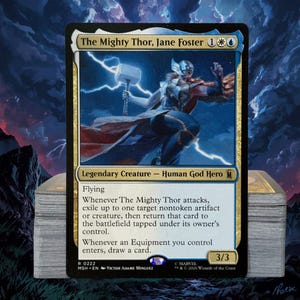 May include: A Magic: The Gathering trading card titled The Mighty Thor, Jane Foster, featuring a legendary creature illustration of a figure in armor wielding a hammer amidst lightning. The card text includes abilities like Flying and card draw.