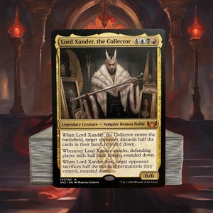 May include: A Magic: The Gathering card featuring "Lord Xander, the Collector." The card has a black border with gold accents and depicts a demon-like figure in a fur-lined robe. Text details the card's abilities and stats. A stack of cards is in the foreground.
