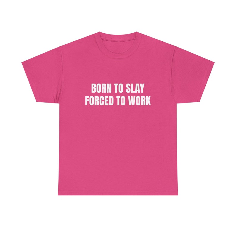 Born To Slay Forced To Work Graphic Unisex Heavy Cotton Tee afbeelding 2