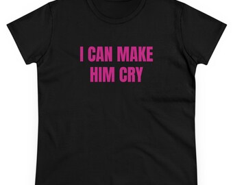 I Can Make Him Cry Graphic Cotton Tee