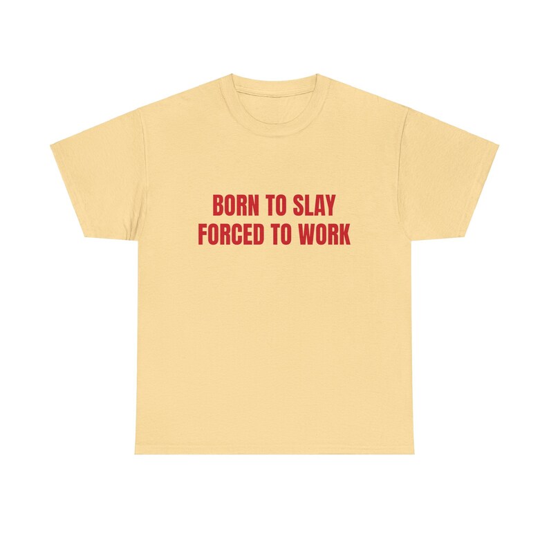 Born To Slay Forced To Work Graphic Unisex Heavy Cotton Tee image 9