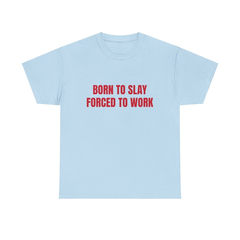 Born To Slay Forced To Work Graphic Unisex Heavy Cotton Tee imagen 3