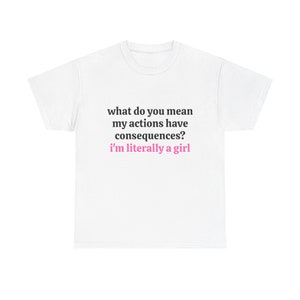 I'm Literally A Girl Graphic Unisex Heavy Cotton Tee