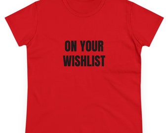 On Your Wishlist Graphic Cotton Tee