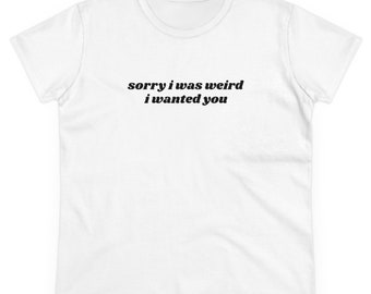 Sorry I Was Weird, I Wanted You Graphic Cotton Tee