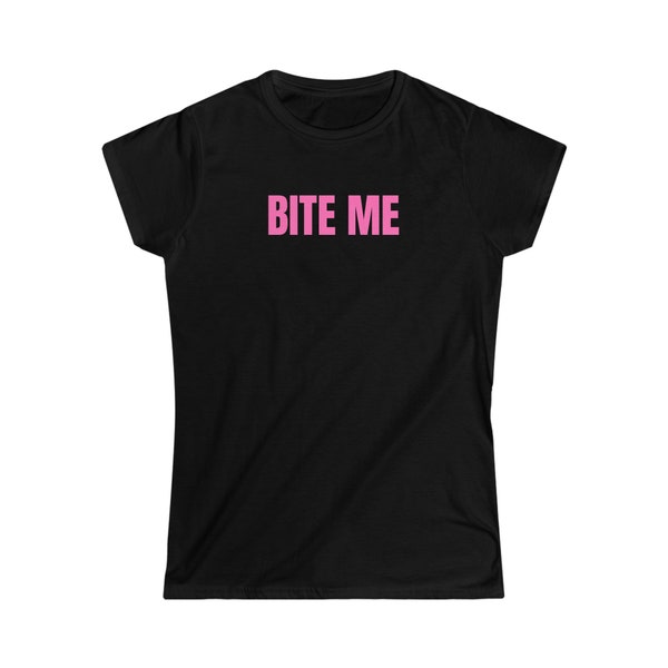 BITE ME - Graphic Softstyle Semi Fitted T-Shirt