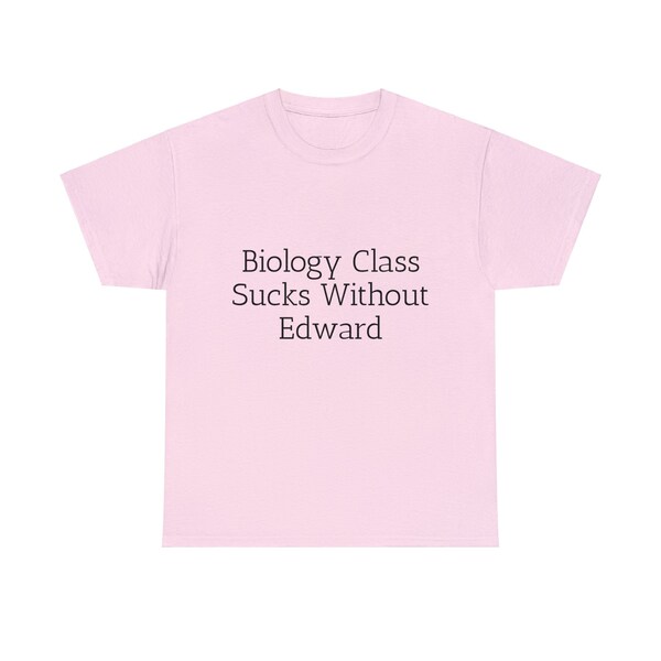 Biology Class Sucks Without Edward  - Graphic Unisex Heavy Cotton Tee