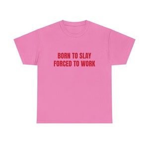 Born To Slay Forced To Work Graphic Unisex Heavy Cotton Tee afbeelding 10