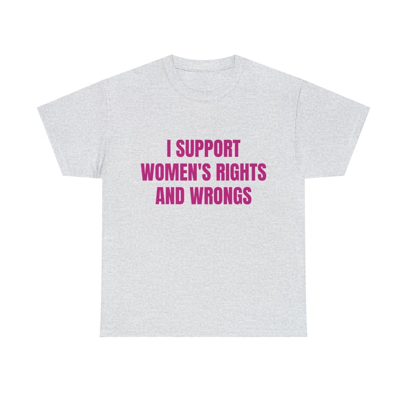 I Support Women's Rights and Wrongs Graphic Unisex Heavy Cotton Tee Etsy