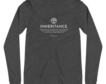 May include: A dark heather grey long-sleeve t-shirt with a white tree graphic and the text "INHERITANCE" and a Bible verse from Hebrews 9:15.