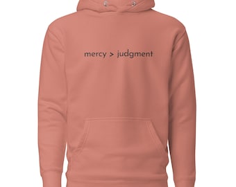 Mercy > Judgement | Unisex Hoodie
