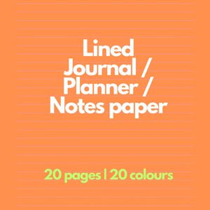 May include: Orange background with white horizontal lines and text. The text reads "Lined Journal / Planner / Notes paper" in a bold, white font. Below, in green, it says "20 pages | 20 colours".