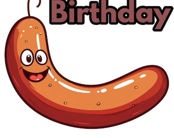 Printable Silly Sausage Happy Birthday Card Digital Download - PNG & PDF Formats
