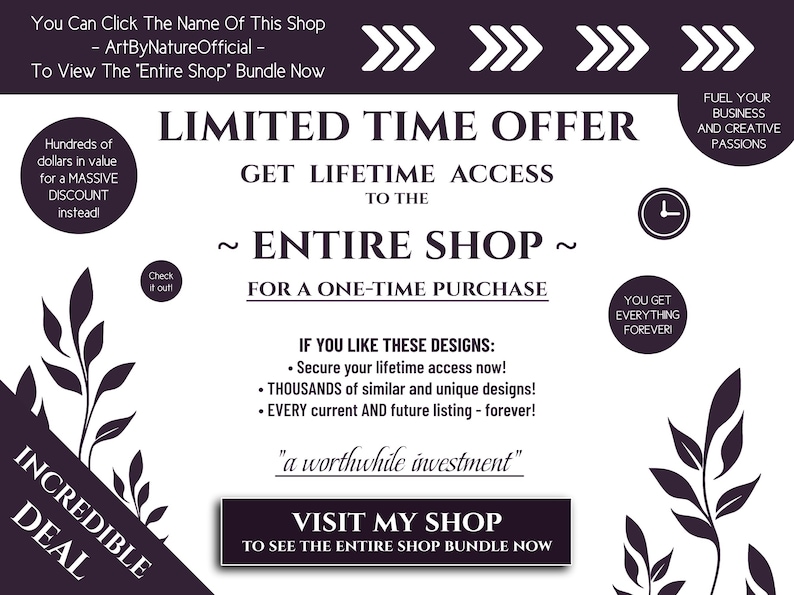 May include: A black and white graphic design advertisement for a shop offering a limited time offer for lifetime access to the entire shop for a one-time purchase. The text reads "Limited Time Offer", "Get Lifetime Access to the Entire Shop", "For a One-Time Purchase", and "Visit My Shop to See the Entire Shop Bundle Now".