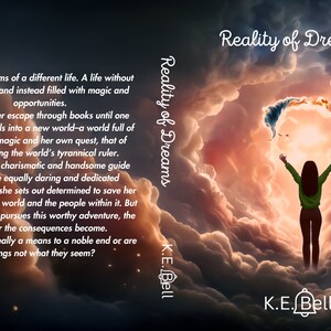 K&ouml;nnte beinhalten: Buchcover f&uuml;r "Reality of Dreams" von K.E. Bell. Das Cover zeigt eine Frau mit erhobenen Armen vor einem farbenfrohen, wolkenverhangenen Himmel. Der Text enth&auml;lt den Titel und den Namen des Autors sowie eine Zusammenfassung der Geschichte.