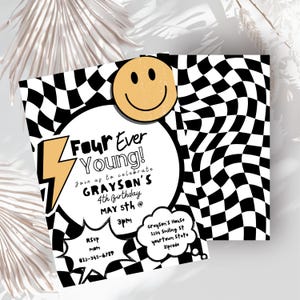 May include: A black and white checkered birthday invitation with a yellow smiley face and a lightning bolt. The text reads "Four Ever Young!" and "Join us to celebrate Grayson's 4th Birthday May 5th @ 3pm".